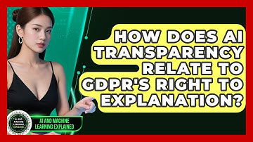 How Does AI Transparency Relate To GDPR
