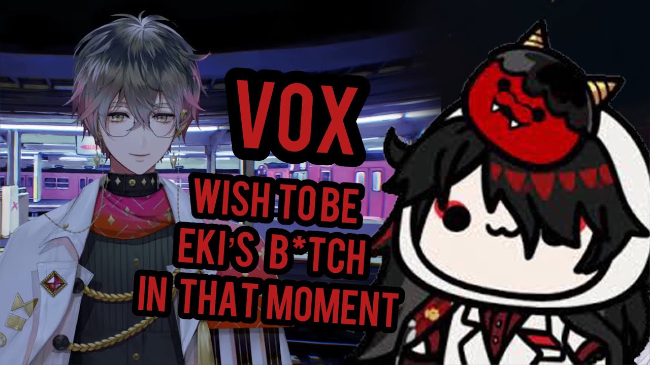 Vox wish to be Eki’s B*tch in that moment [Nijisanji EN]