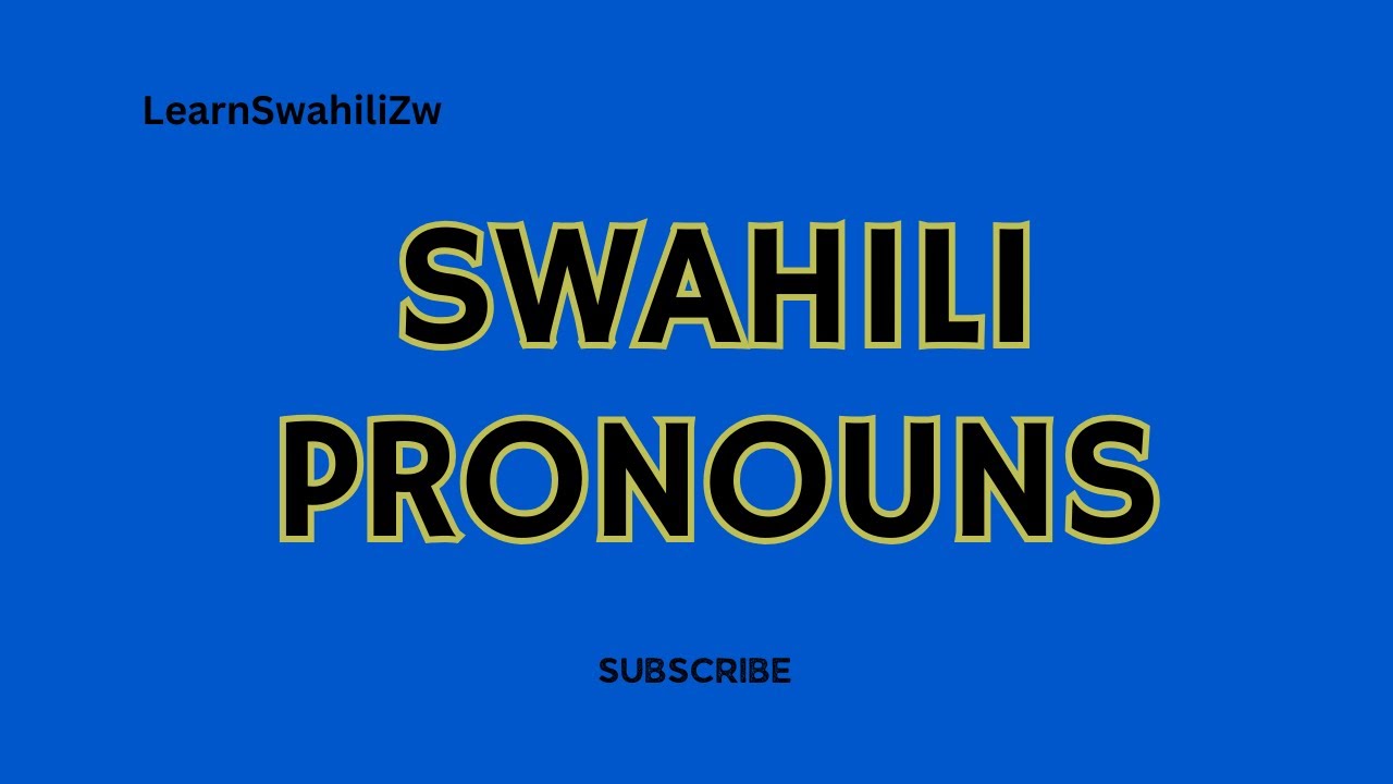 Lesson 2: Swahili Pronouns