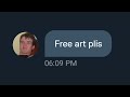 People Asking For Art Be Like