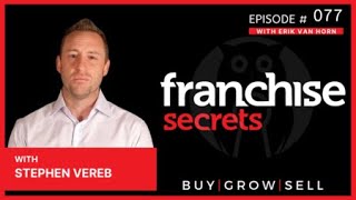 How to Scale a Franchise and Mastermind Networking with Stephen Vereb, Multi-Brand Franchisee