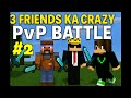 3 Friends Ka Crazy PvP Battle in Minecraft | 1v1v1 Full Masti & Fight!"😨#2