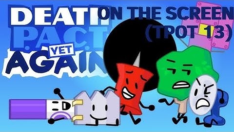 TPOT 13 BUT DEATH P.A.C.T YET AGAIN ON THE SCREEN