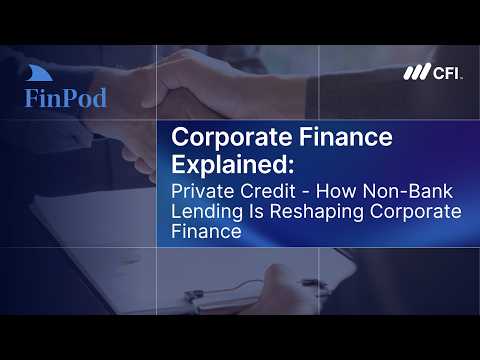 Video Corporate Finance Explained | Private Credit: How Non Bank Lending Is Reshaping Corporate Finance