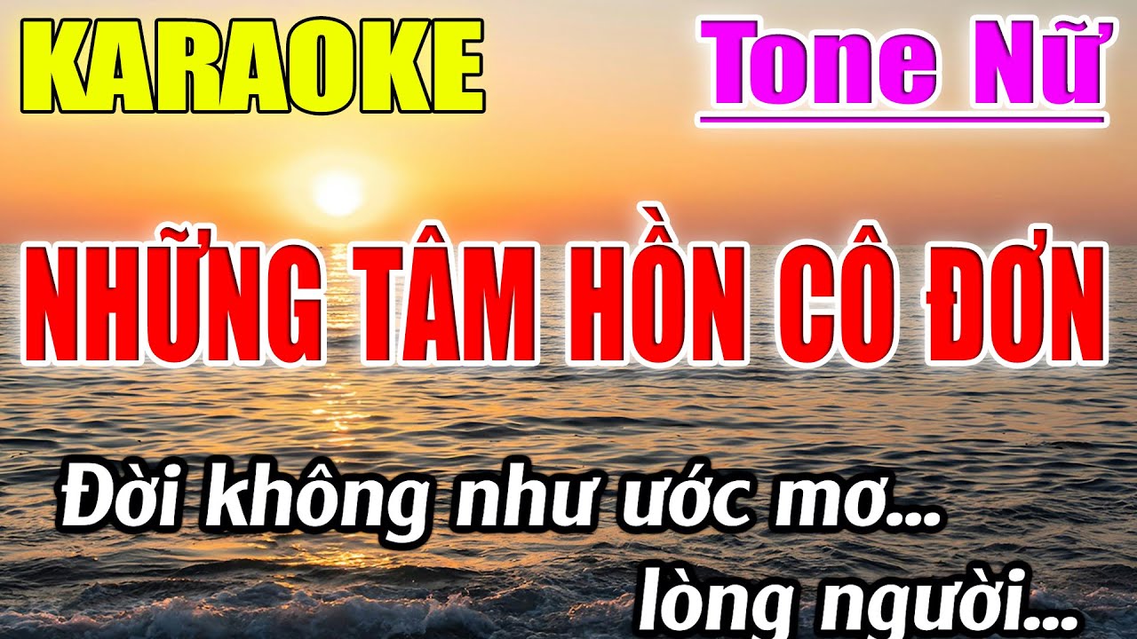 Những Tâm Hồn Cô Đơn Karaoke Tone Nữ ( Em ) Karaoke Lâm Beat - Beat Mới
