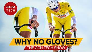 Why Have Riders Stopped Wearing Gloves | GCN Tech Show Ep. 452