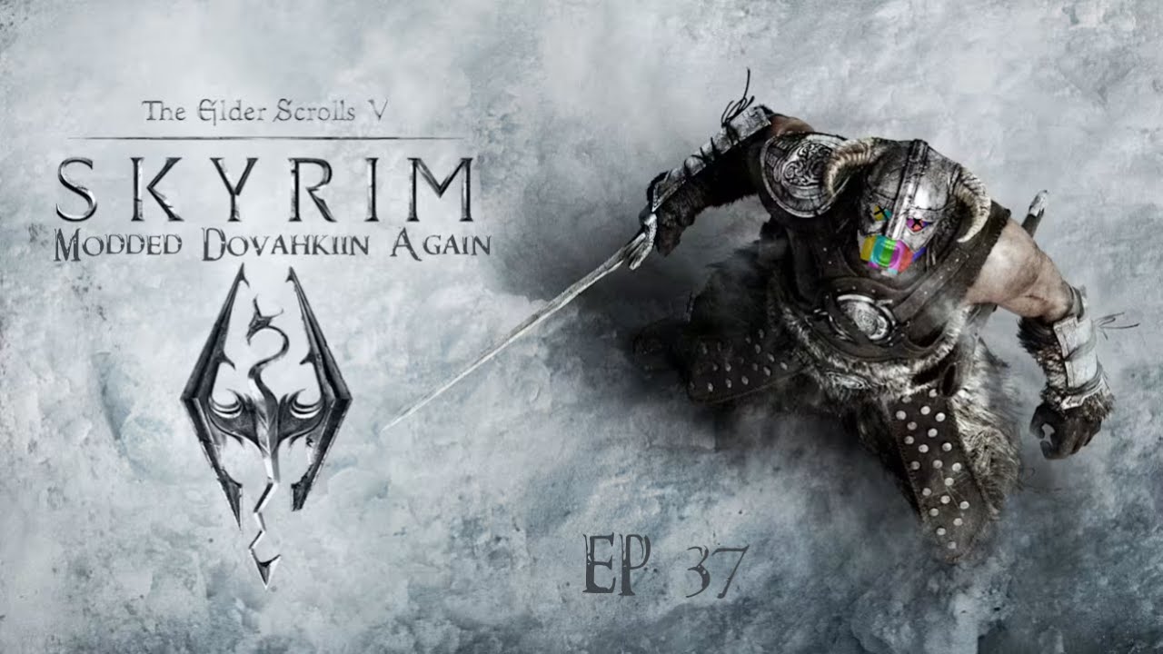 Skyrim Moded Dovahkiin Again Ep 37 - YouTube