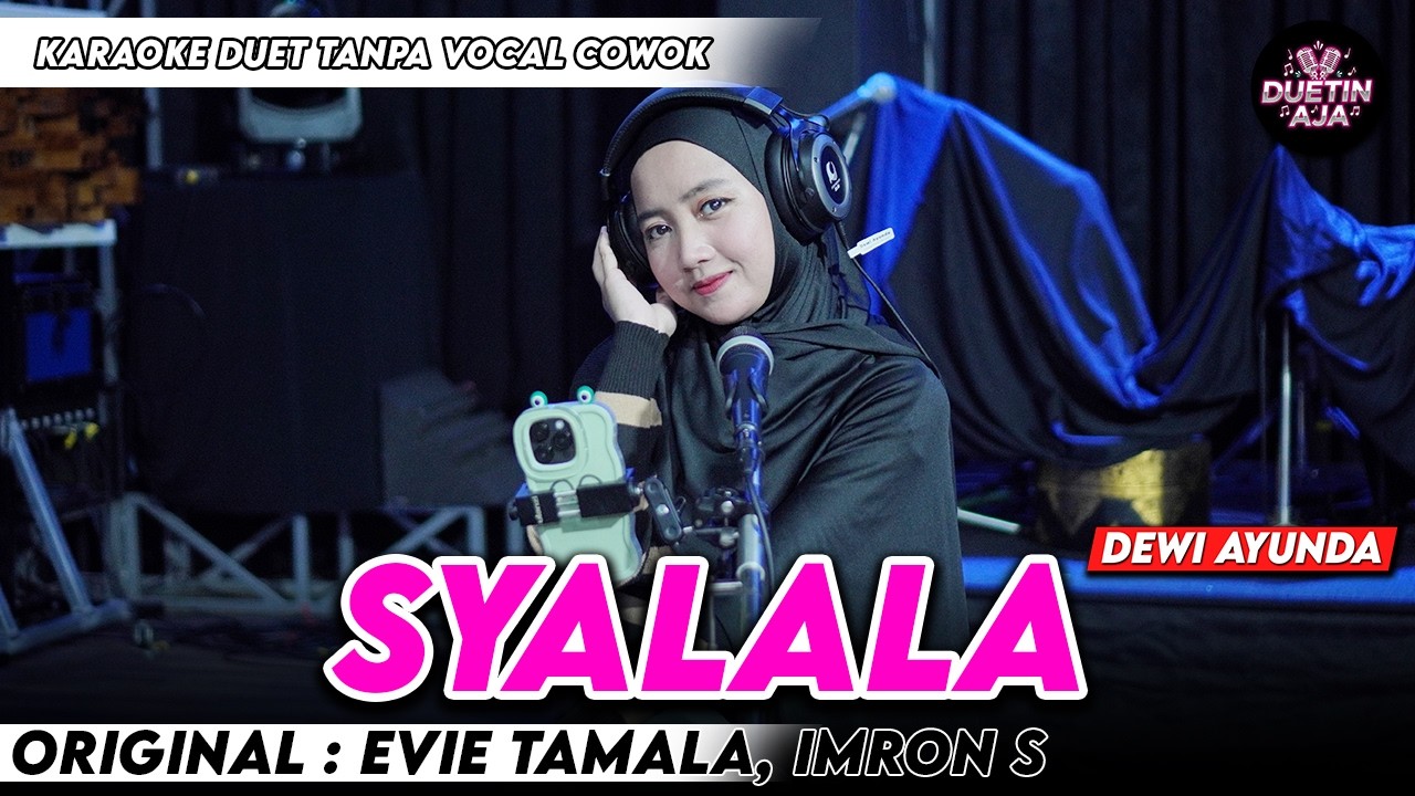 SYALALA KARAOKE DUET TANPA VOCAL COWOK || DUETIN AJA BERSAMA DEWI AYUNDA