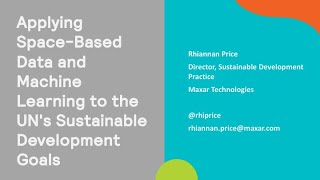 Applying Space-based Data and Machine Learning to the UN's Sustainable Development Goals
