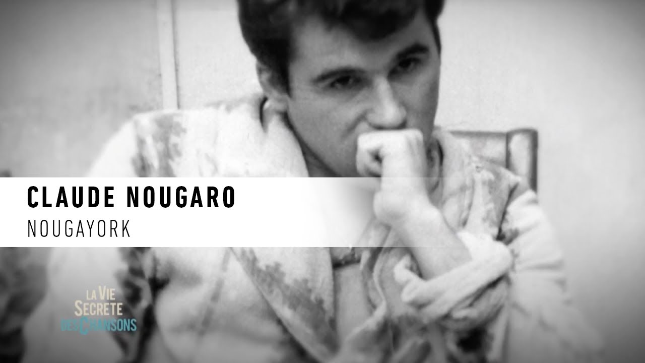 Claude Nougaro " Nougayork " - La vie secrète des chansons - André ...