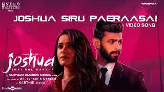 Joshua Siru Paeraasai - Video Song | Joshua Imai Pol Kaakha | Varun, Raahei | Gvm | Karthik | Vels