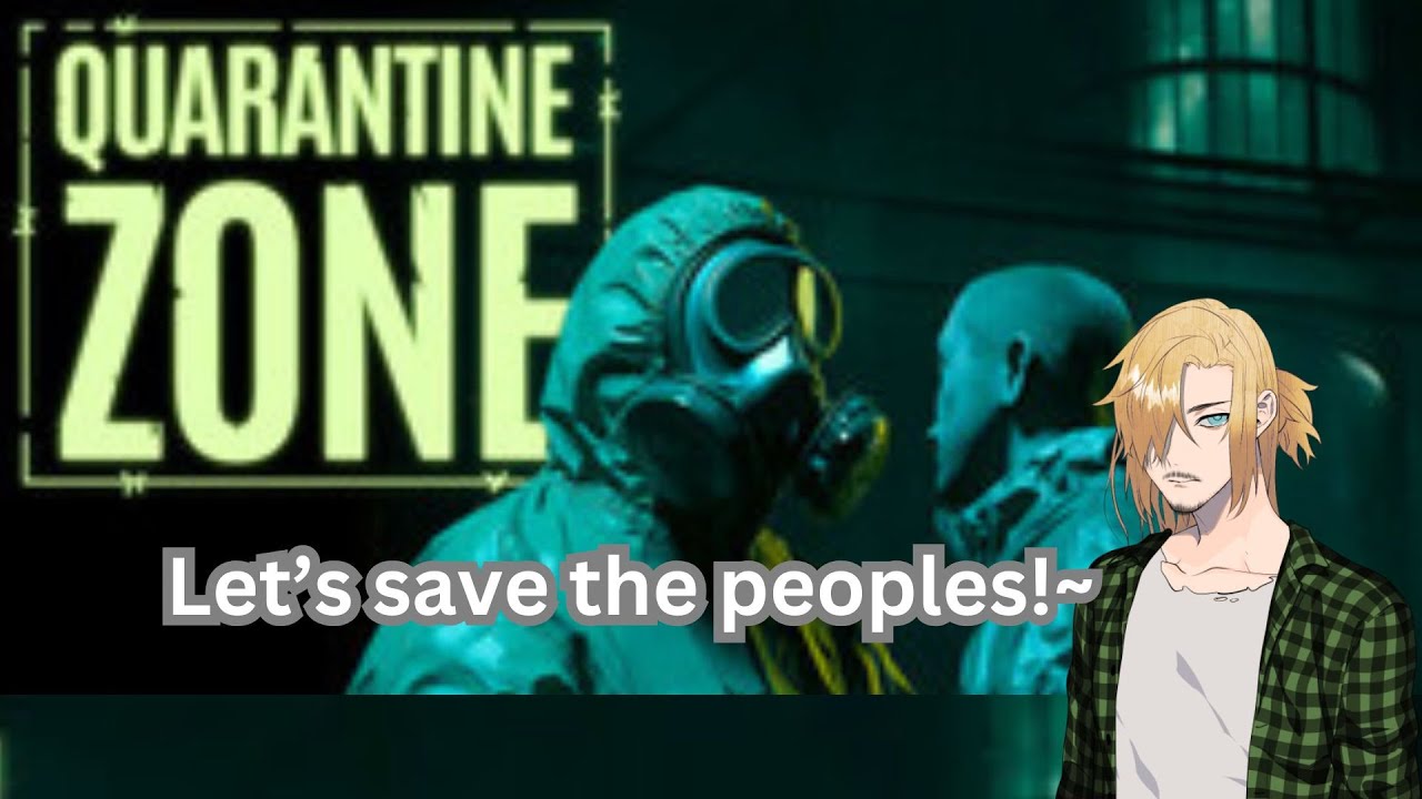 Quarantine Zone | Let's save humanity... Or doom it whichever happens first.
