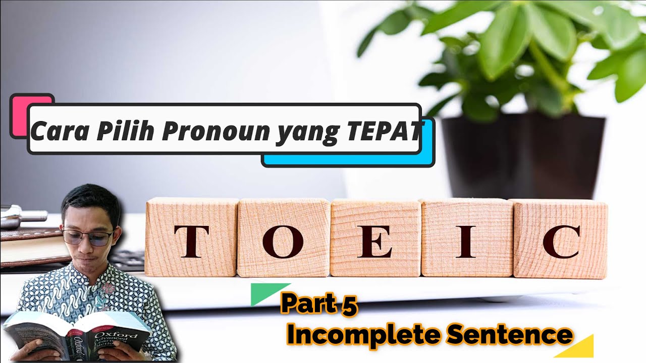 #TOEIC Contoh Soal Dan Pembahasan Part 5 - Jangan Salah Pilih Pronoun