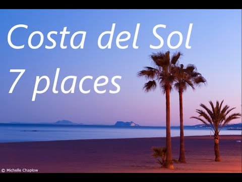 COSTA DEL SOL   7 PLACES TO VISIT