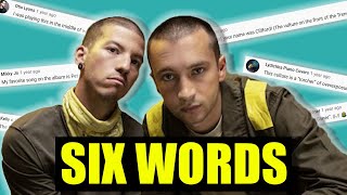 Can You Guess Twenty One Pilots Songs with Just 6 Words?