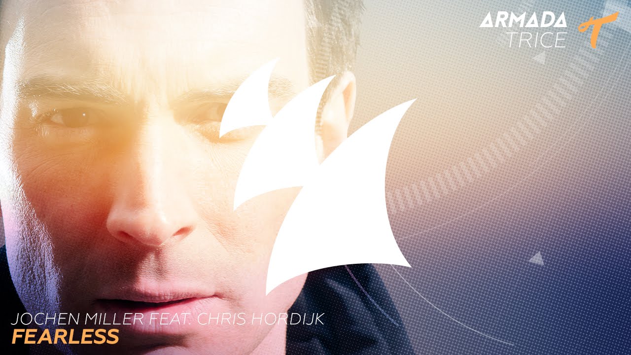 Jochen Miller feat. Chris Hordijk - Fearless (Original Mix)