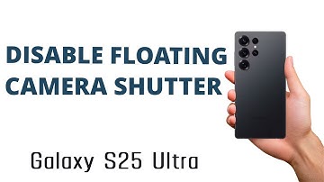 How to DISABLE CAMERA FLOATING SHUTTER BUTTON on the Galaxy S25 Ultra!