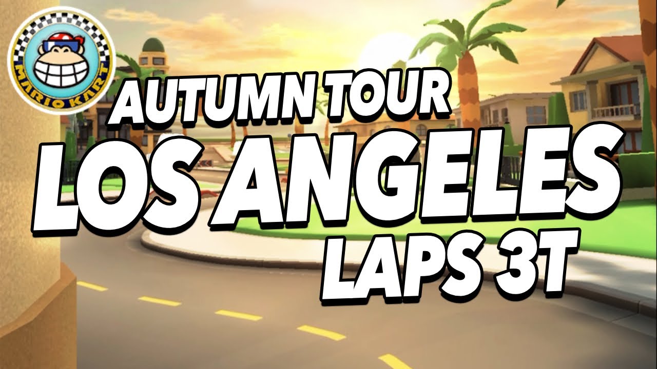 Mario Kart Tour Los Angeles Laps 3T Autumn Tour 2022 YouTube