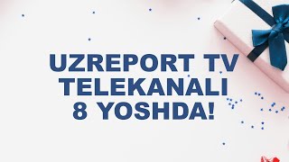 UZREPORT TV TELEKANALI 8 YOSHDA!
