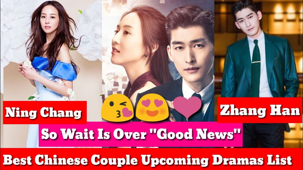 Janine Chang And Zhang Han Latest News GOOD News"Chinese Lovely Couple Upcoming Dramalist | Janine Chang And