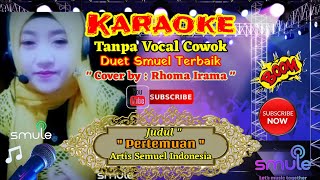 Pertemuan - Karaoke Semuel Duet Tanpa Vokal Cowok
