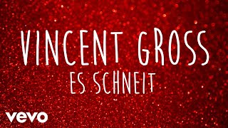 Video thumbnail of "Vincent Gross - Es schneit (Offizielles Audio-Video)"