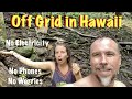 Living Off Grid in Hawaii with no eletricity or running water.