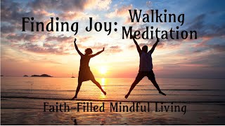 Walking Meditation: Finding Joy