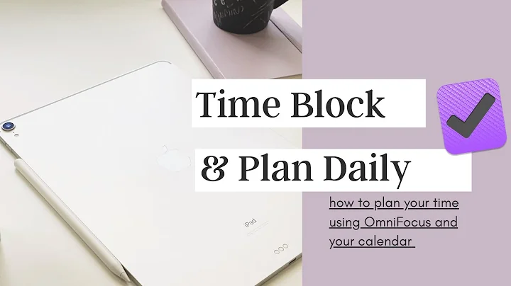 How to Block and Plan Time Using OmniFocus | task batching, blocking, daily planning
