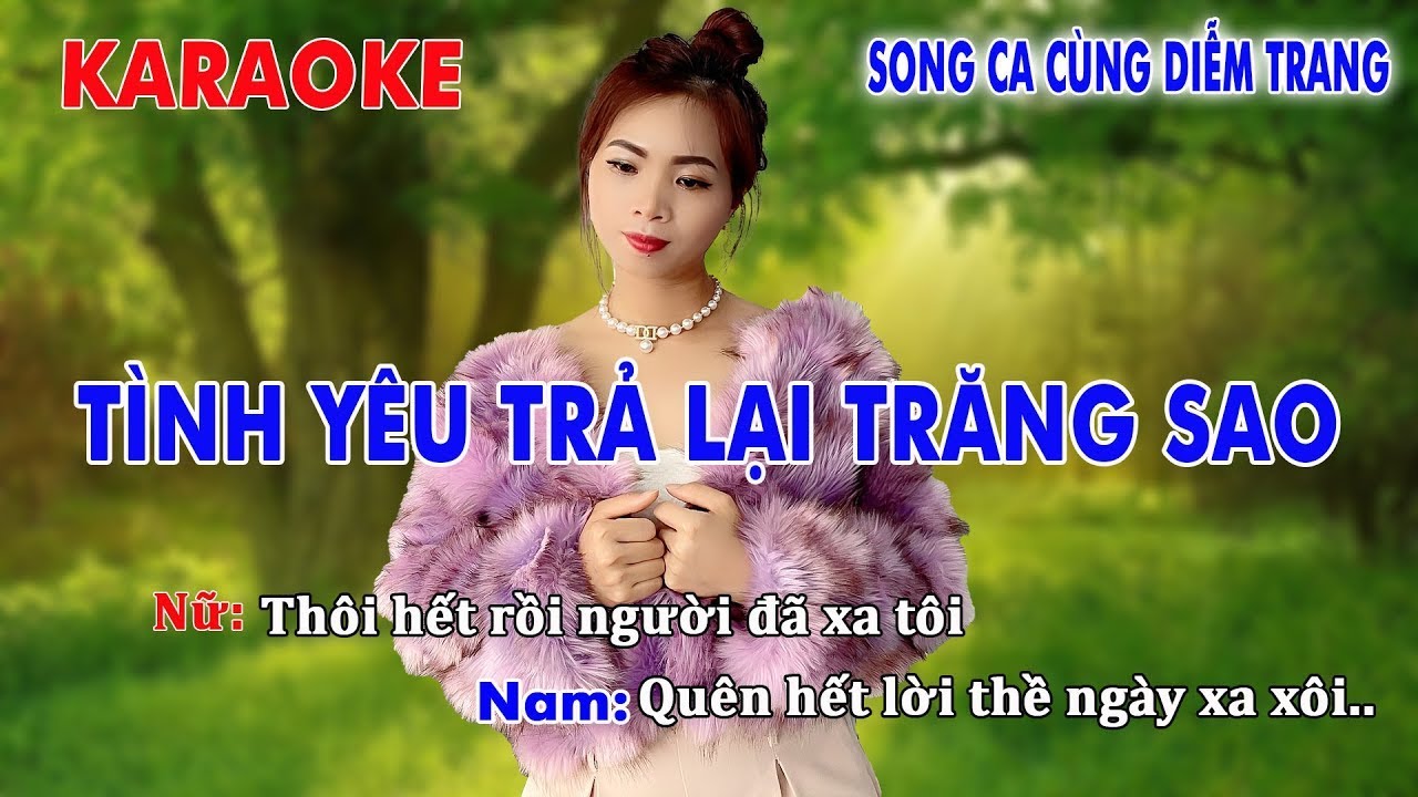 KARAOKE TÌNH YÊU TRẢ LẠI TRĂNG SAO ➤ THIẾU GIỌNG NAM ➤ SONG CA CÙNG DIỄM TRANG