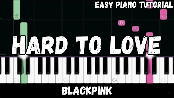 Blackpink - Hard To Love (Easy Piano Tutorial)