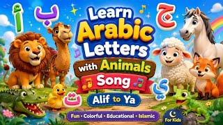 Learn Arabic Letters With Animals Song  I Alif to Ya #learnarabicletterswithanimalssong#aliftoya