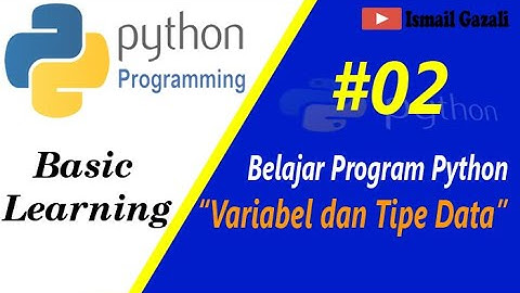 Variabel dan Tipe Data Pada Program Python #BelajarPython #Part2