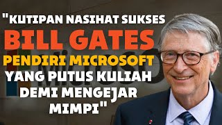 Kutipan Nasihat Sukses Bill Gates Pendiri Microsoft yang Putus Kuliah Demi Mengejar Mimpi screenshot 5
