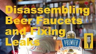 Disassembling Beer Faucets & Fixing Leaks | Premier Draft Beer Services
