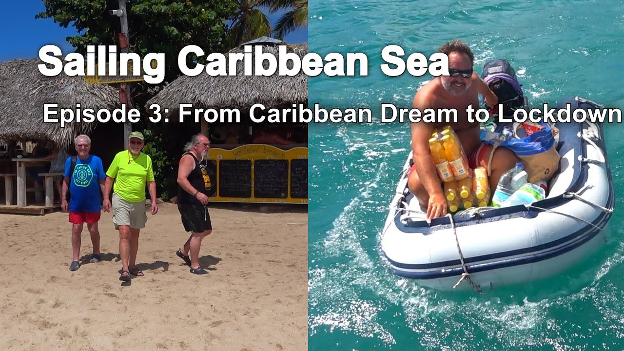 Sailing Caribbean Sea: #3 From Caribbean Dream to Lockdown