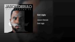 Jason Derulo - Get Ugly (Official Clean)