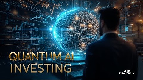 How Quantum AI Could Reshape Global Investing by 2030 | Future of Smart Wealth | Being Financially