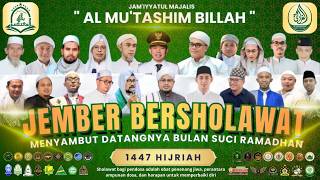 🔴JEMBER BERSHOLAWAT MENYAMBUT BULAN RAMADAN | AL-MU'TASHIM BILLAH | 13 FEBRUARI 2026