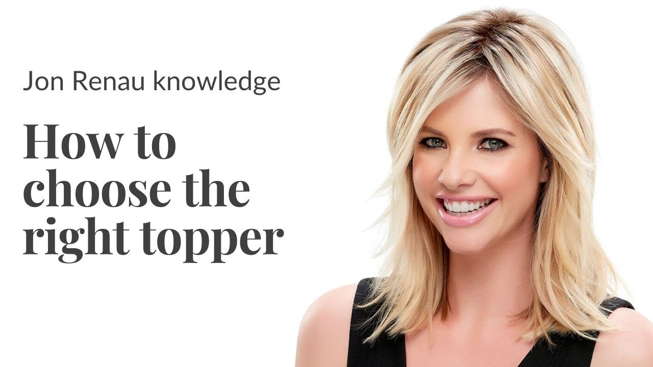 Jon Renau HOW TO choose the right topper based on your coverage needs demonstration