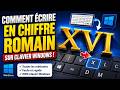 🔢 Comment Écrire En Chiffres Romains Sur Clavier Windows