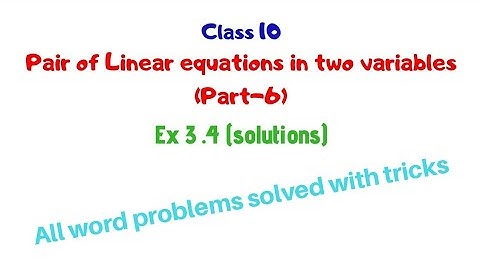 Pair of linear equations in two variables(Part-6)- by Punit Tiwari|Ex 3.4 solutions[10th CBSE]