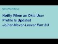 Notify When an Okta User Profile Is Updated: Joiner-Mover-Leaver Part (2/3)