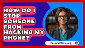 How Do I Stop Someone From Hacking My Phone? - CountyOffice.org