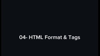 04- HTML Format and Tags