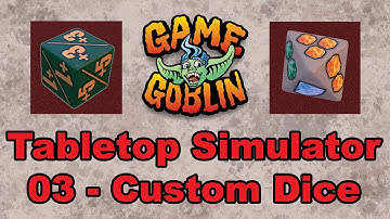 Tabletop Simulator - 03 Custom Dice Tutorial