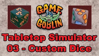 Celebrity Tabletop Simulator - 03 Custom Dice Tutorial Wealth