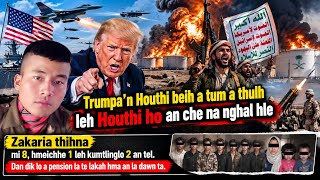 Zakaria thihna ah hmeichhe 1 leh kumtlinglo 2 an man tel, Trumpa'n Houthi beih a tum a ṭhulh leh ta