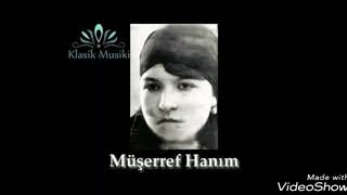 Müşerref Hanım-Hayran olurum gözlerinin rengine-hicaz gazel