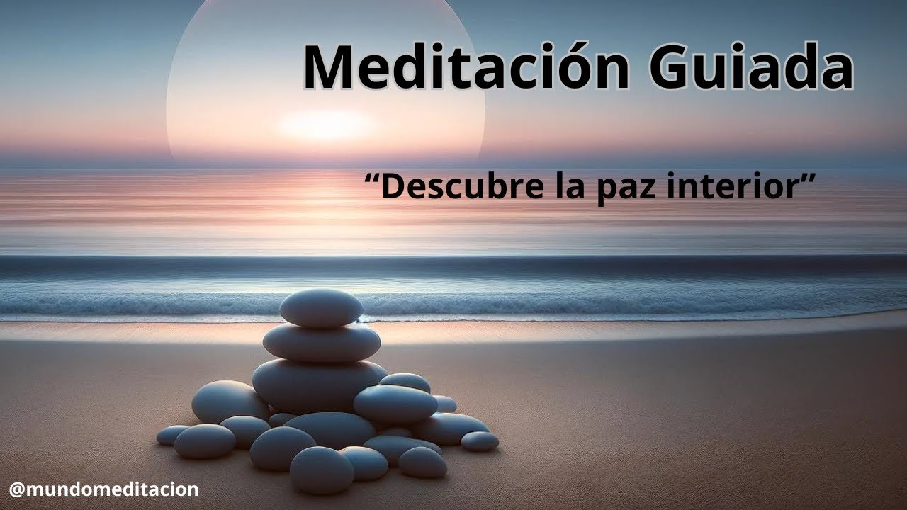 Descubre la Paz Interior: Meditación Guiada para Aprender a Dejar Ir y ...